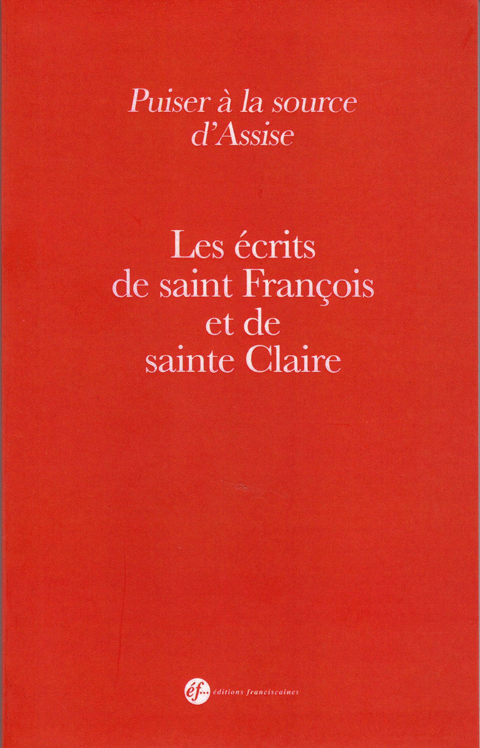 Puiser à la source d'Assise : Les écrits de saint François et de sainte Claire book