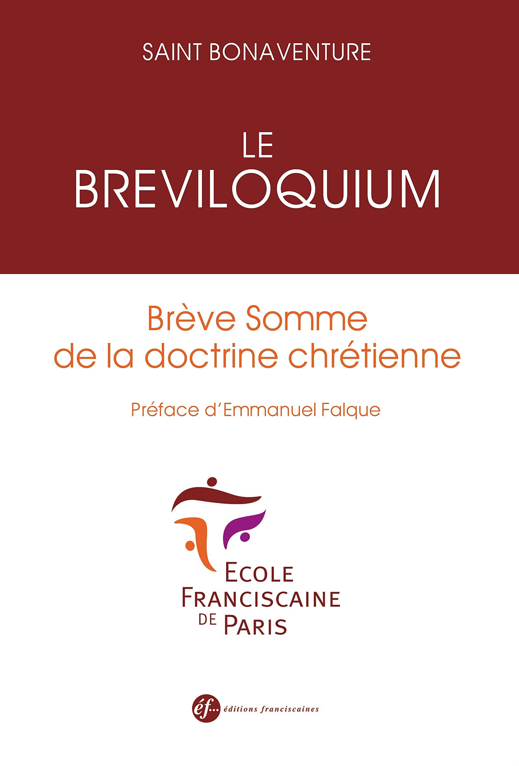 Le Breviloquium. BREVE SOMME DE LA DOCTRINE CHRÉTIENNE: Brève somme de la doctrine chrétienne Religion & Esotericism