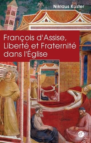 François d'Assise : Liberté et fraternité dans l'Eglise book