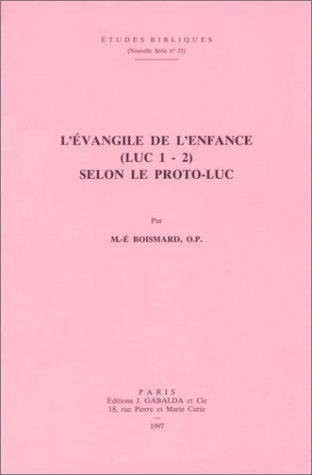L'Évangile de l'Enfance (Luc 1-2) selon le proto-Luc book