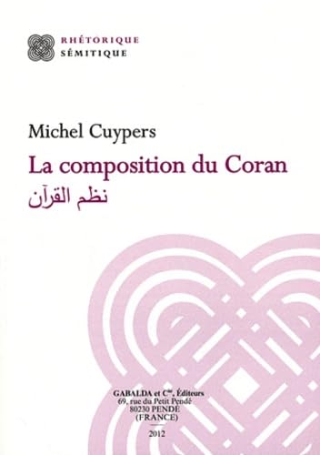 La Composition Du Coran: Nazm Al-Qur'an (Rhetorique Semitique, Band 9) Religion & Esotericism