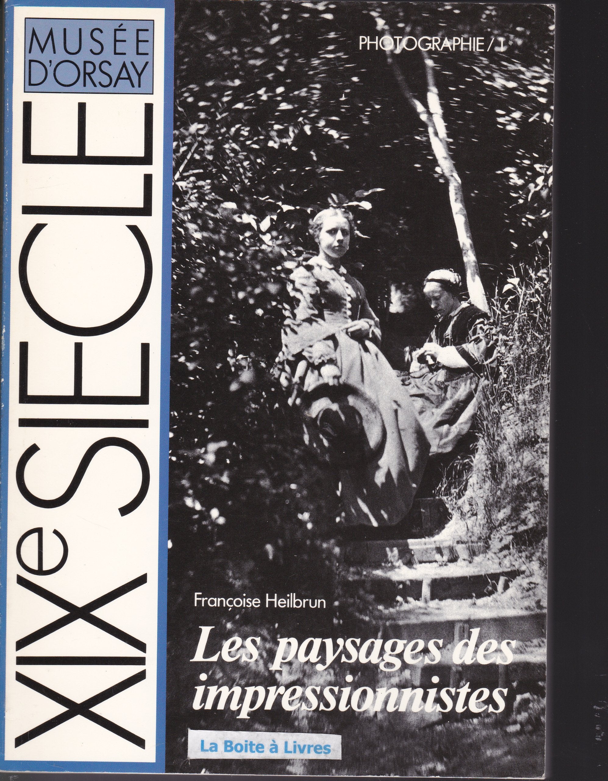 Les paysages des impressionnistes,XIXe siecle - Musée d'Orsay - Photographie / I Books