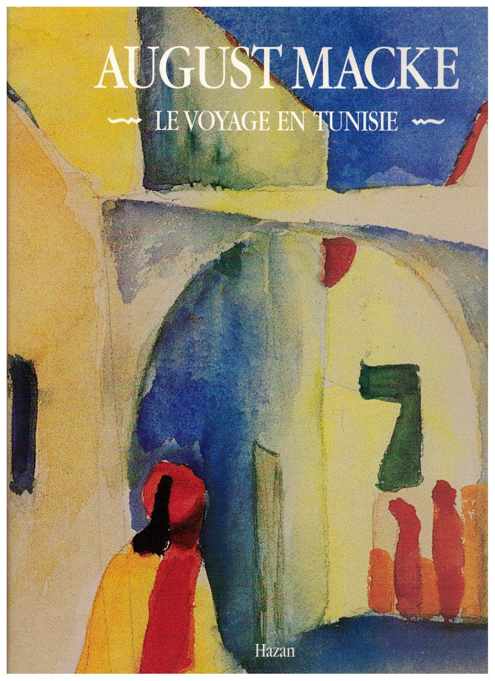 August Macke : Le Voyage en Tunisie book
