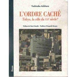 L'ordre caché: Tôkyô, la ville du XXIe siècle ? Books