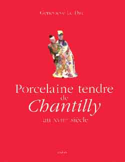 Porcelaine tendre de Chantilly au XVIIIe siècle : héritages et influences Books