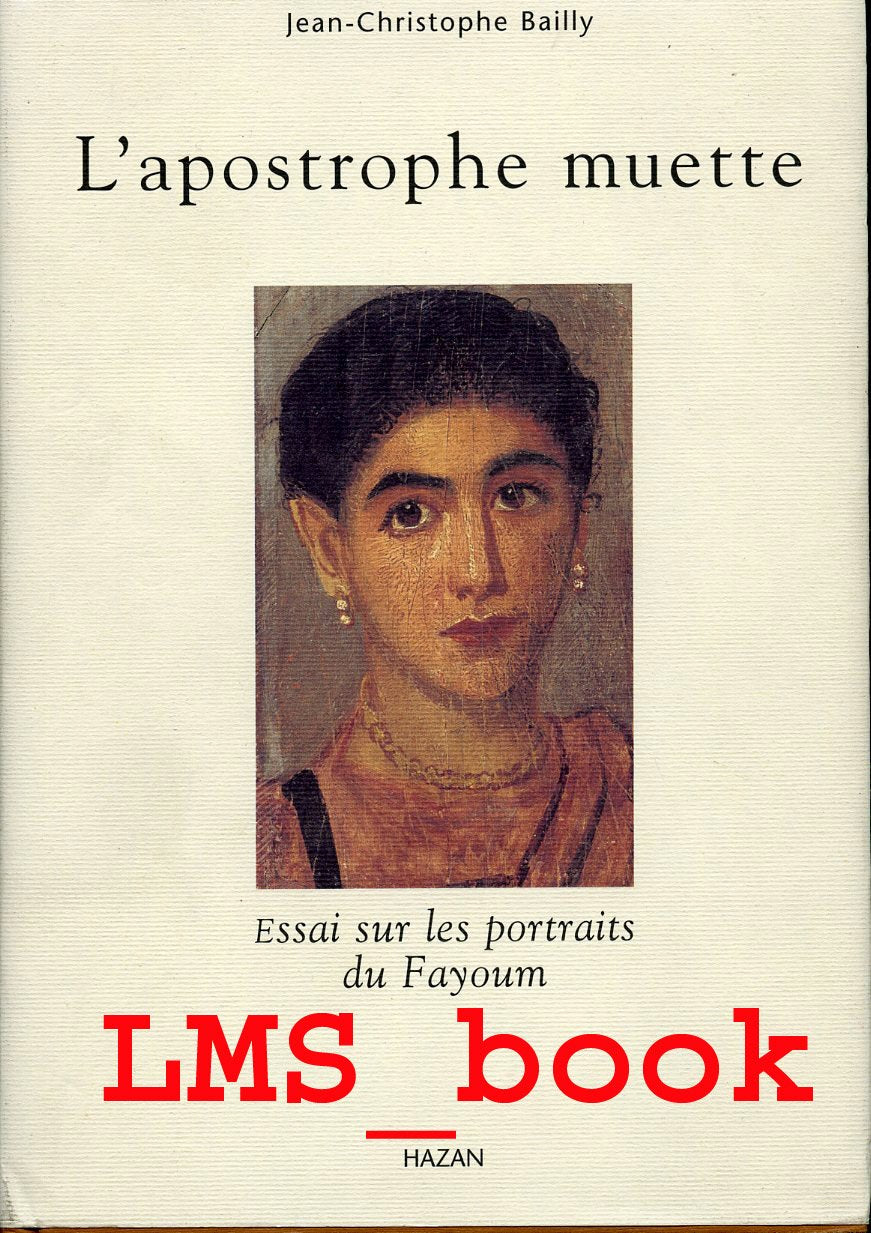 L'apostrophe muette: Essai sur les portraits du Fayoum book