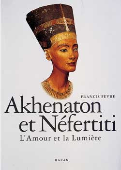 Akhenaton et Néfertiti : l'amour et la lumière book