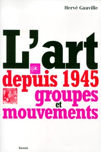 L'Art Depuis 1945. Groupes Et Mouvements book
