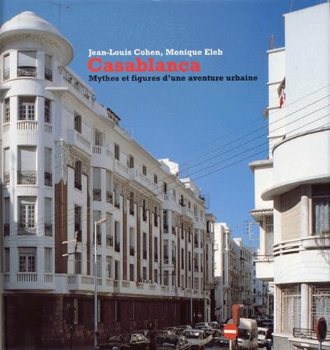 Casablanca. Mythes Et Figures D'Une Aventure Urbaine Books