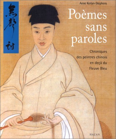 Poèmes sans paroles : Chroniques des peintres chinois en deçà du fleuve bleu book