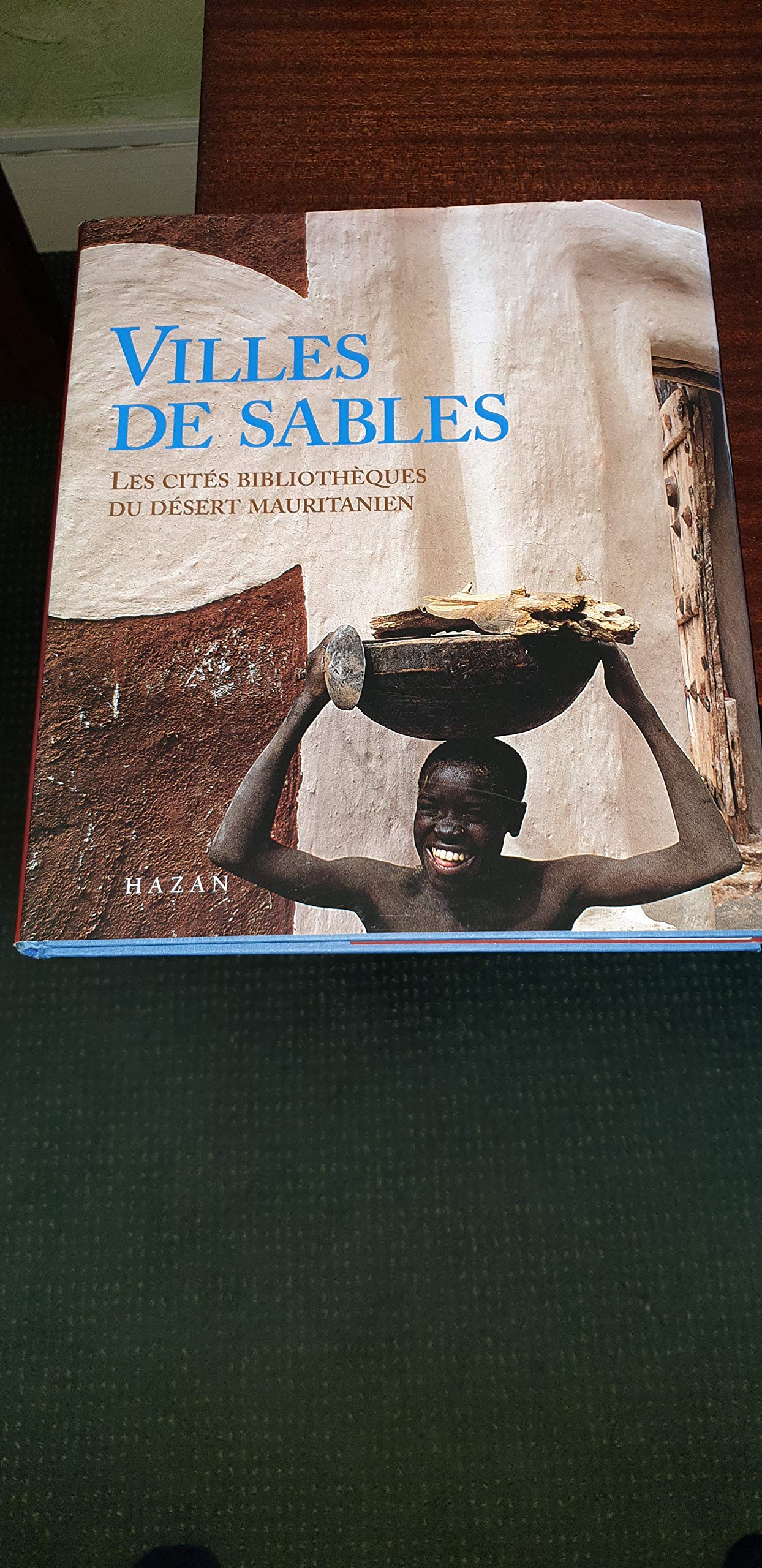 Villes De Sables. Les Cites Bibliotheques Du Desert Mauritanien Books