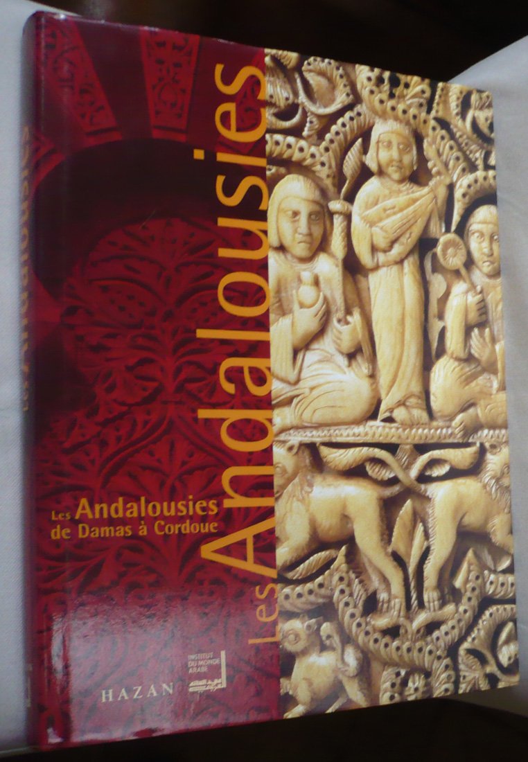 Les Andalousies De Damas A Cordoue Books