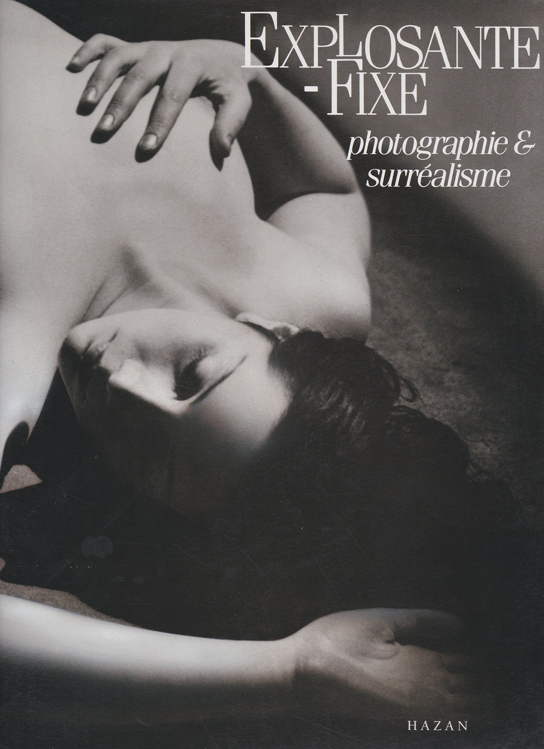Explosante-fixe : Photographie et surréalisme book