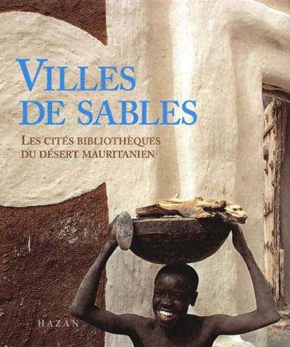 Villes de sable : les cités bibliothèques du désert mauritanien book