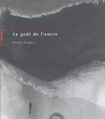 Gao Xingjian, le goût de l'encre : exposition, Musée des beaux-arts de Mons, 6-30 janvier 2003 book