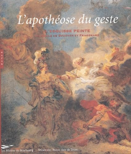 L'Apothéose du geste : L'Esquisse peinte au siècle de Boucher et Fragonard book