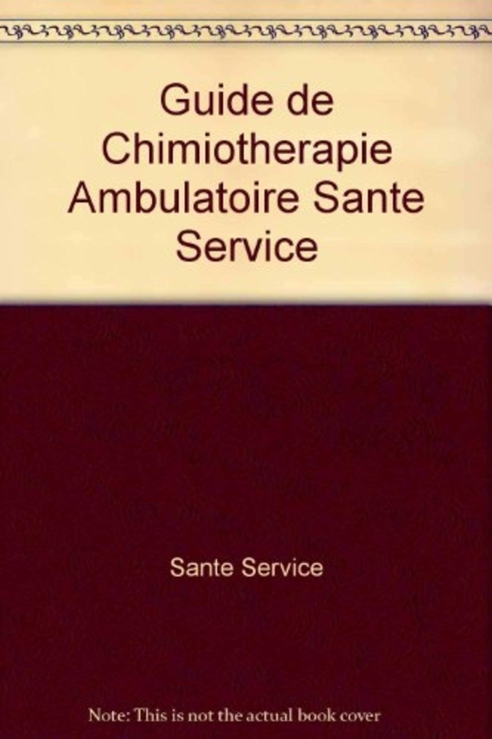 GUIDE DE CHIMIOTHERAPIE AMBULATOIRE SANTE SERVICE book