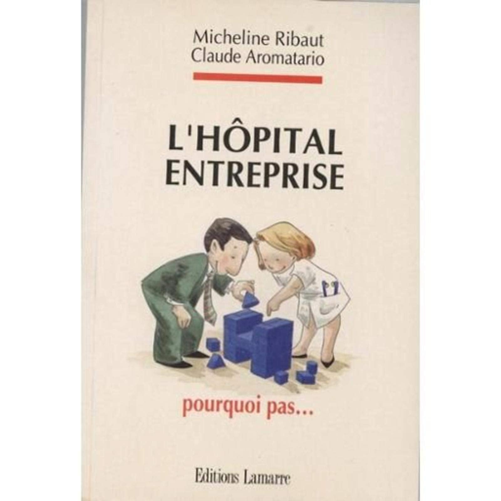 L HOPITAL ENTREPRISE POURQUOI PAS book