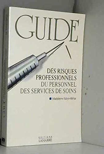 GUIDE DES RISQUES PROFESSIONNELSDU PERSONNEL DES SERVICES DE SOINS book