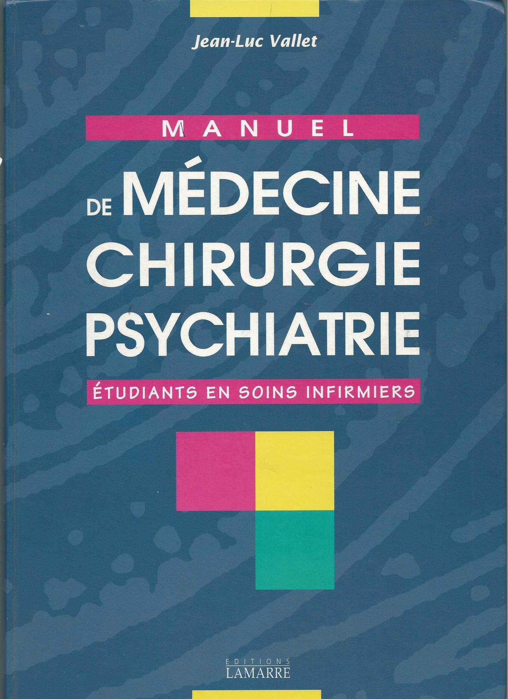 MANUEL DE MEDECINE CHIRURGIE PSYCHIATRIE A L USAGE DES ETUDIANTS EN SOINS INFIRMIERS book
