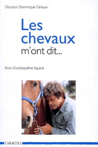 Les chevaux m'ont dit... : essai d'ostéopathie équine book