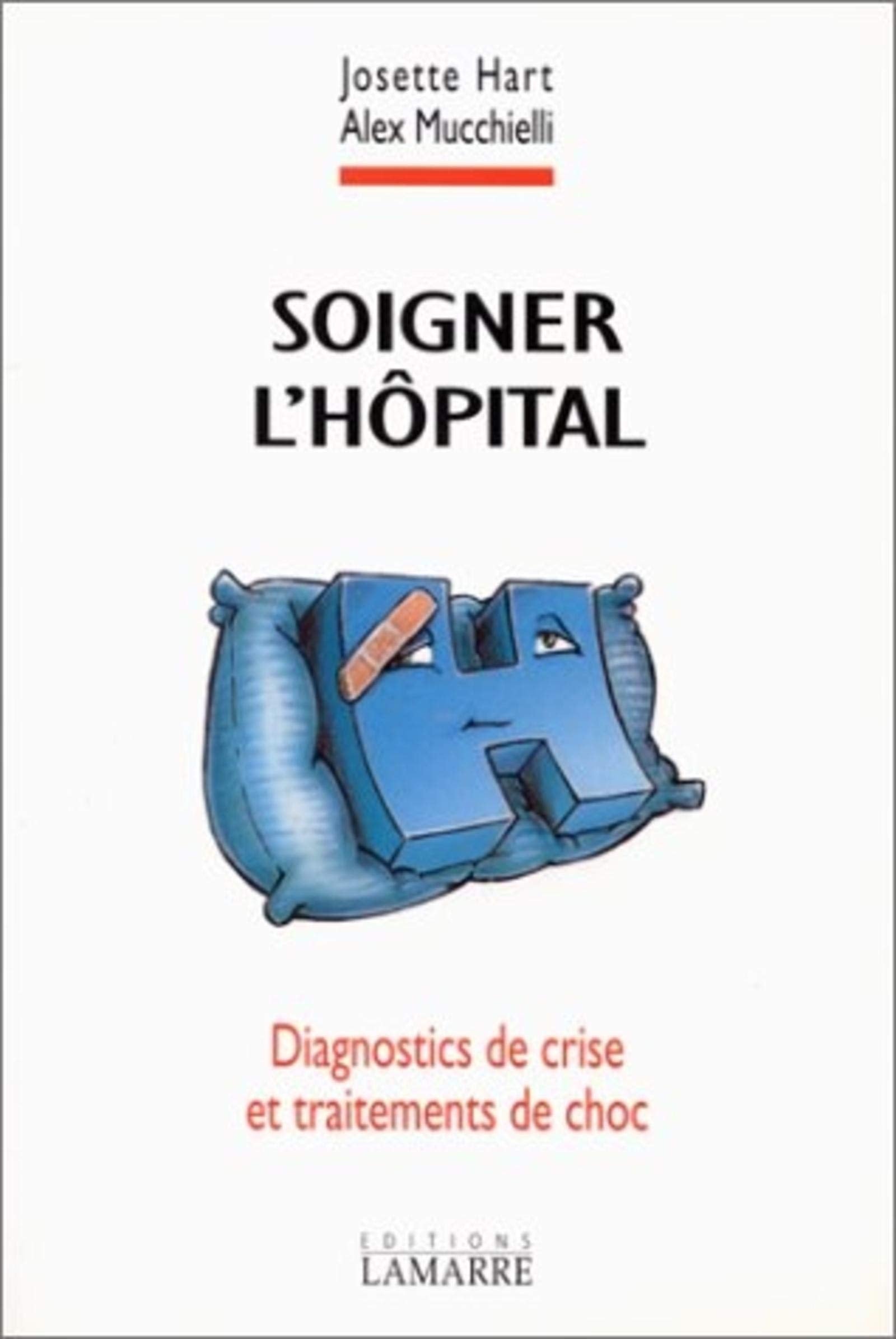 SOIGNER L HOPITAL DIAGNOSTIC DE CRISE ET TRAITEMENT DE CHOC book