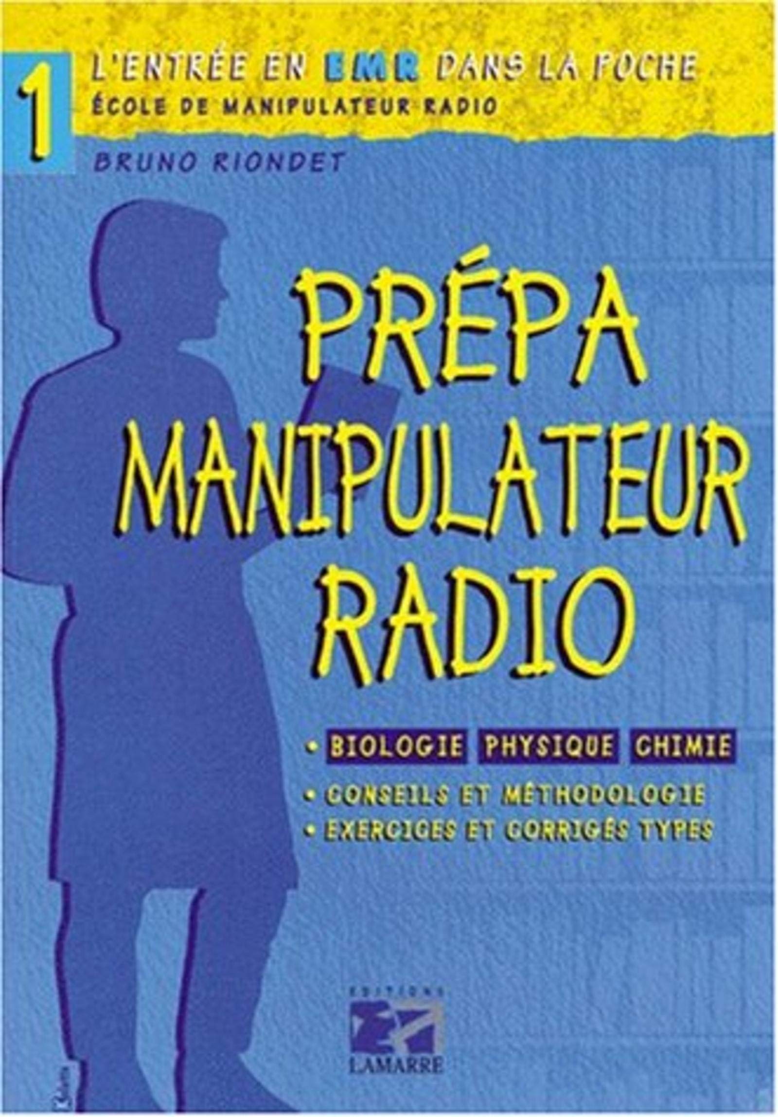 PREPA MANIPULATEUR RADIO (BIOLOGIE PHYSIQUE CHIMIE) TOME 1 Medicine