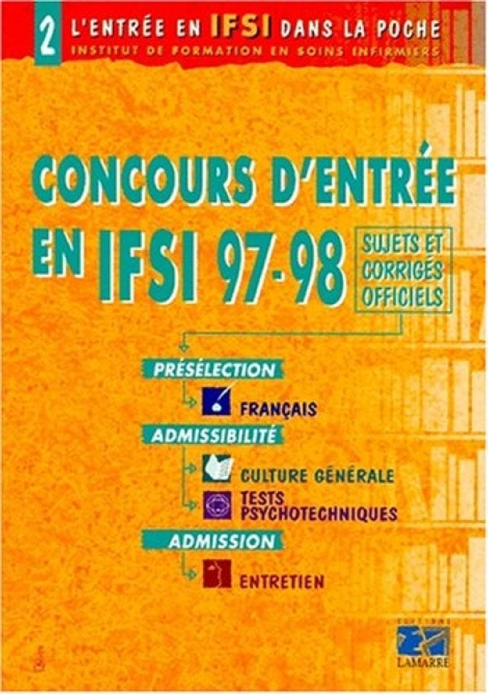 LE CONCOURS D ENTREE EN IFSI 97/98 TOME 2 SUJETS ET CORRIGES OFFICIELS book