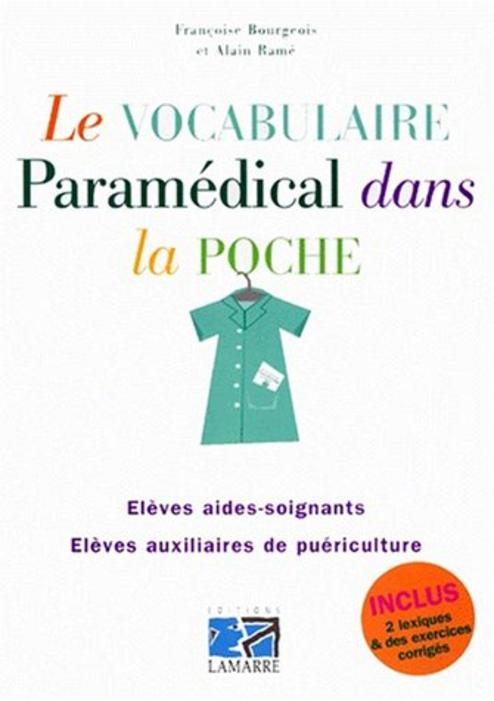 LE VOCABULAIRE PARAMEDICAL DANS LA POCHE EXERCICES CORRIGES: Élèves aides-soignants, élèves auxiliaires de puériculture Books