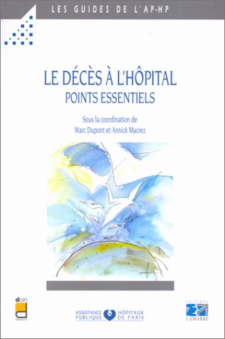 Le Deces A L'Hopital. Regles Et Recommandations A L'Usage Des Personnels Books