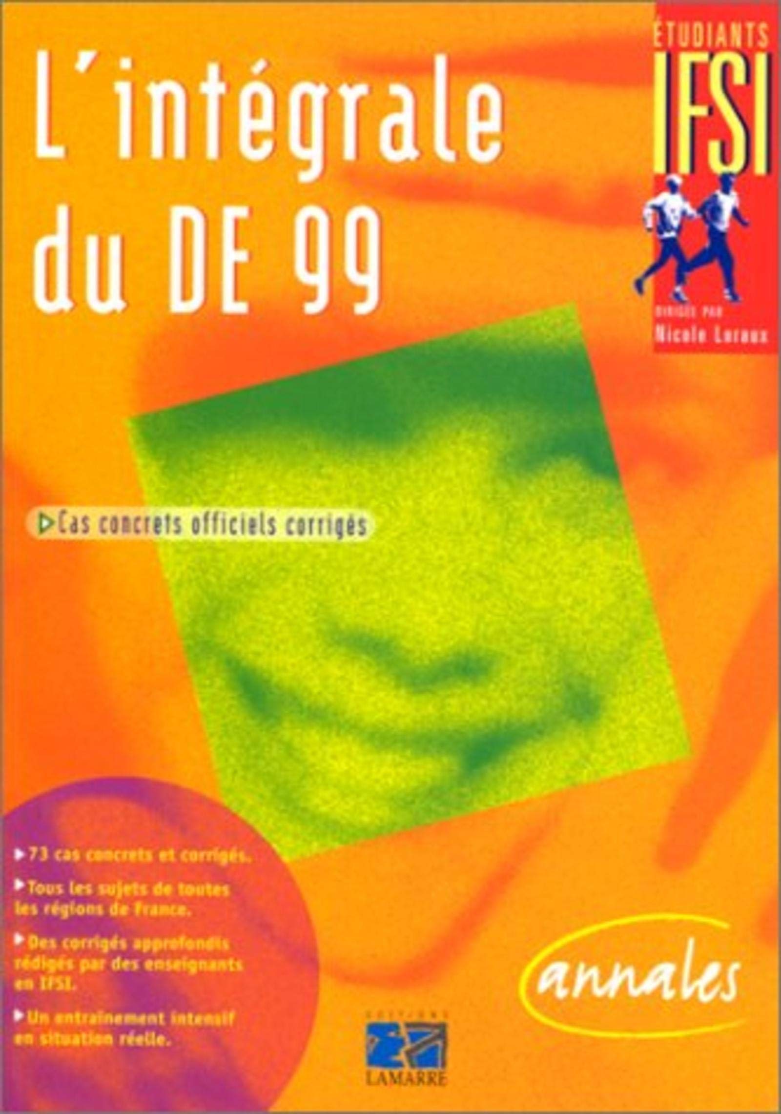 L INTEGRALE DU DE 1999 IFSI: Cas concrets officiels corrigés Medicine