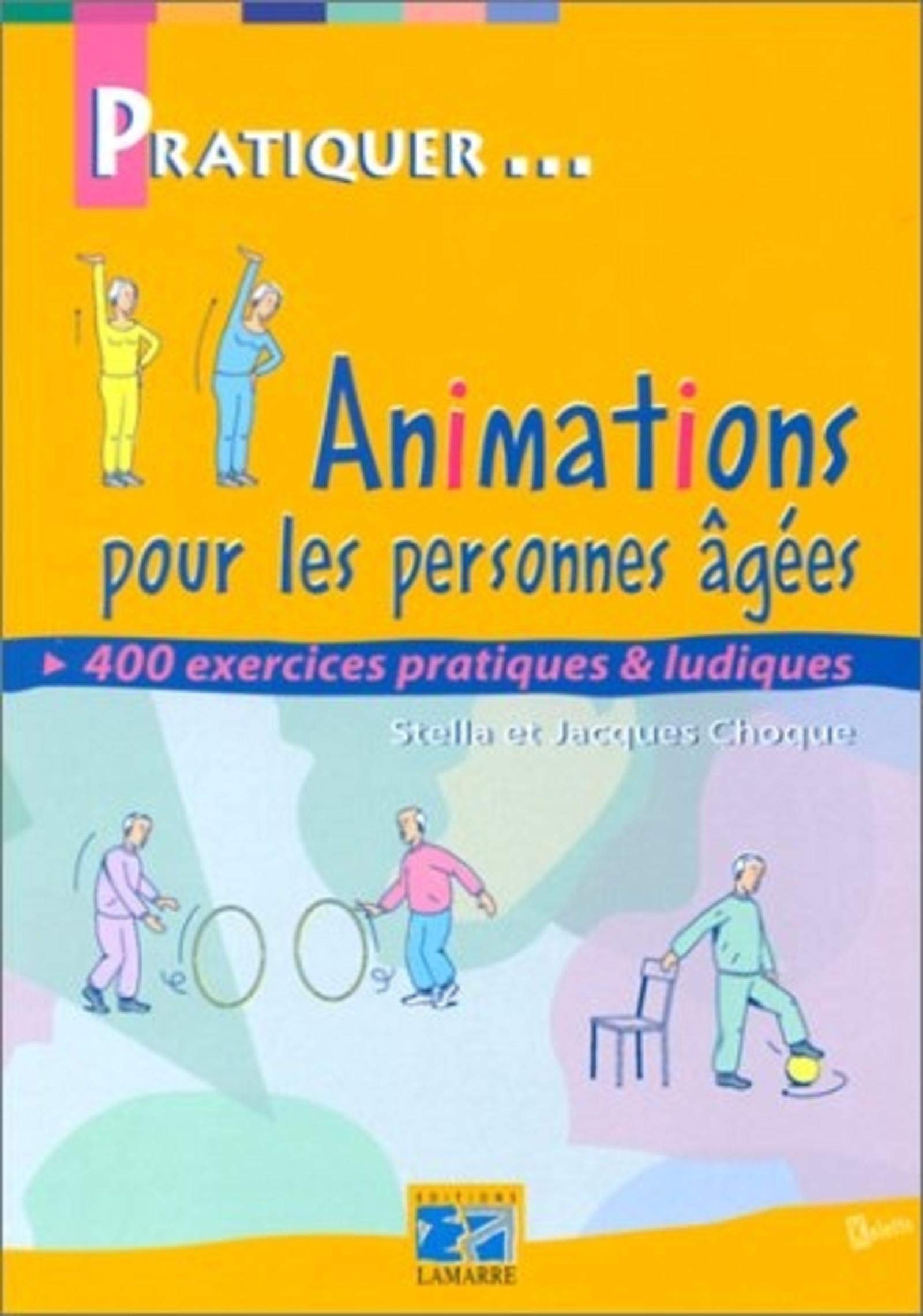ANIMATIONS POUR LES PERSONNES AGEES: 400 EXERCICES PRATIQUES ET LUDIQUES Books
