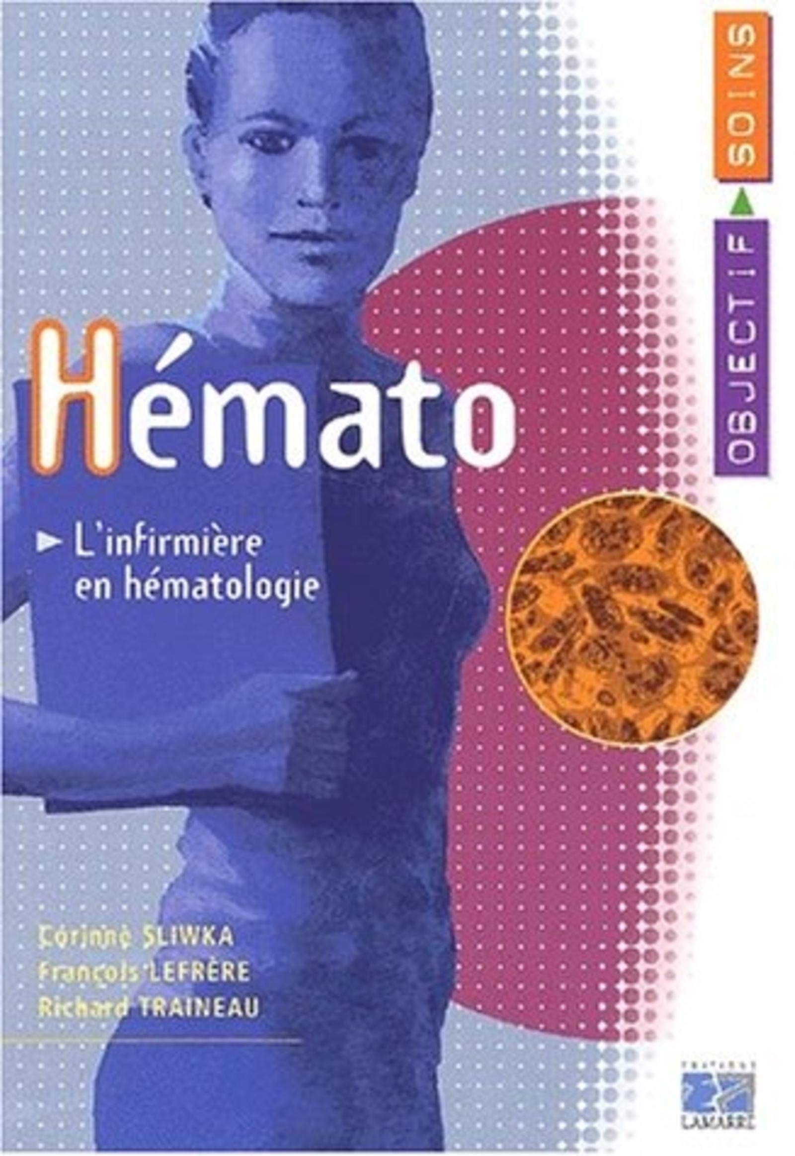HEMATO L INFIRMIERE EN HEMATOLOGIE OBJECTIF SOINS Books
