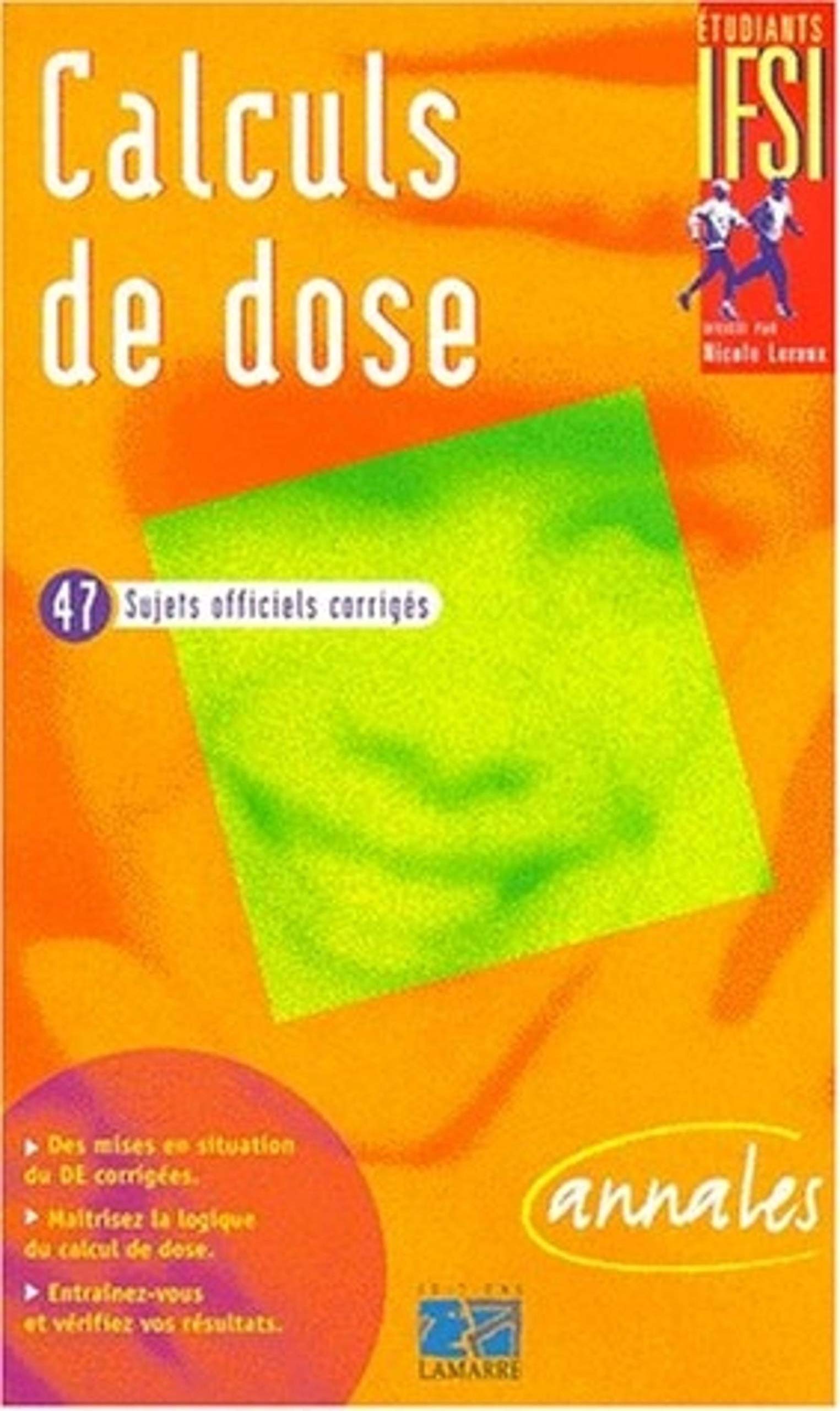 CALCULS DE DOSE. SUJETS OFFICIELS CORRIGES - ANNALES Medicine