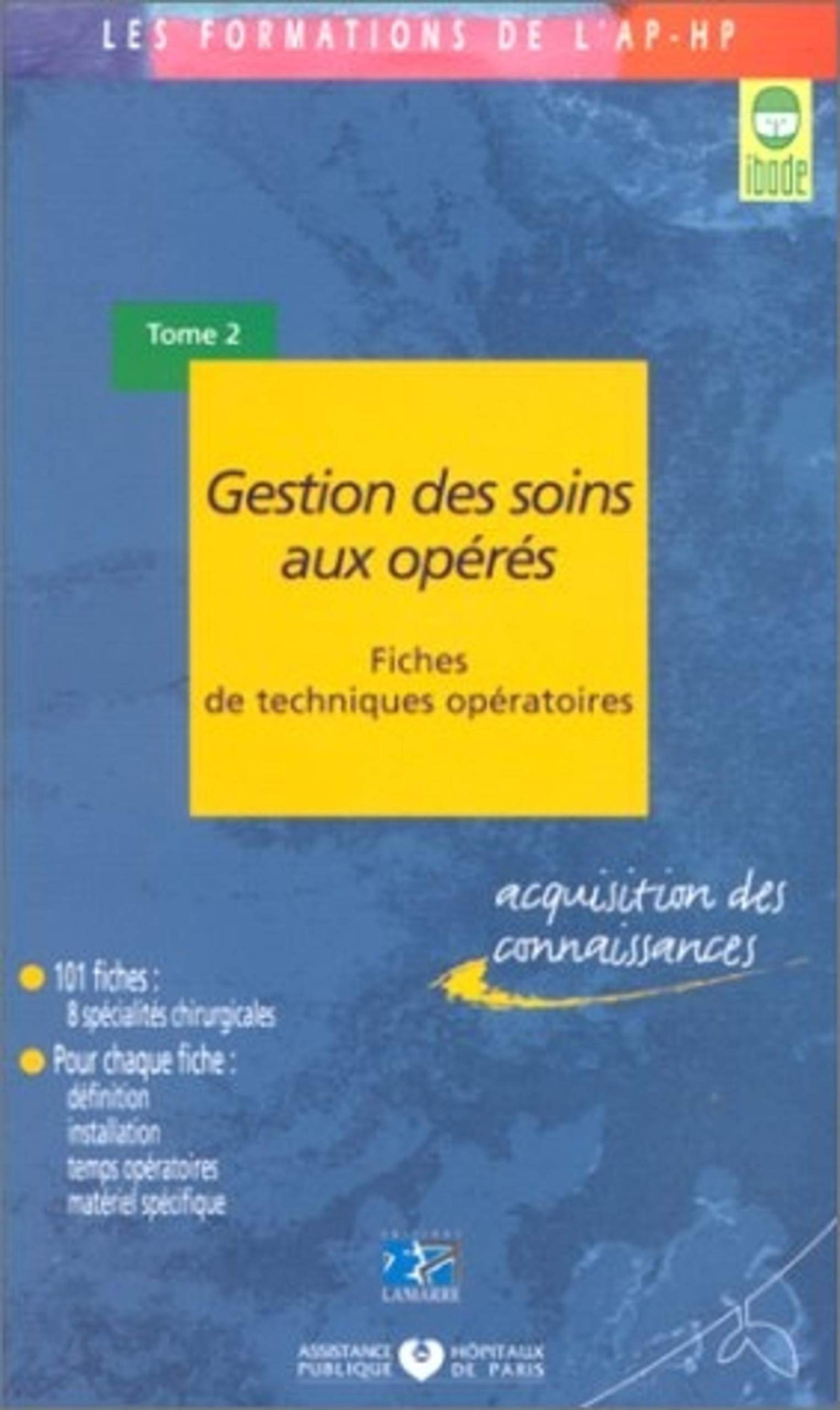 GESTION DES SOINS AUX OPERES FICHES DE TECHNIQUES OPERATOIRES TOME 2: Tome 2, Fiches de techniques opératoires Books