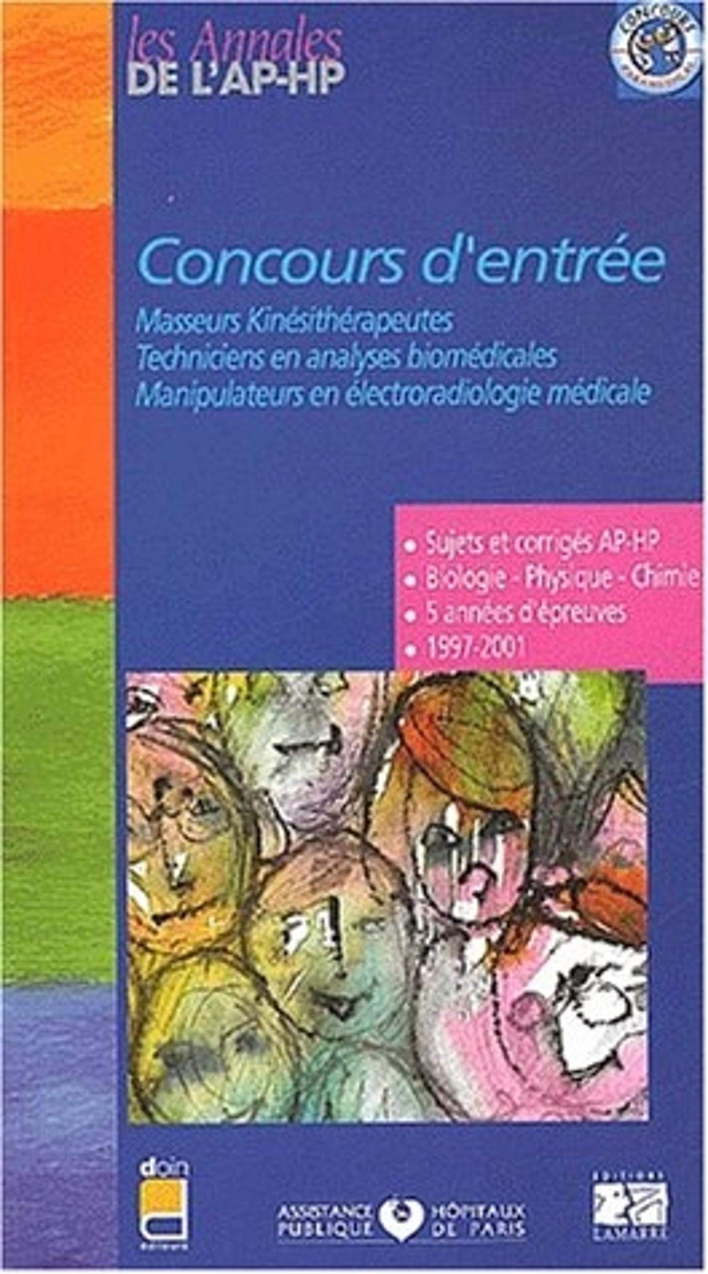 CONCOURS D ENTREE MASSEURS KINE TECHNICIENS EN ANALYSES BIOMEDICALES MANIPULATEU: Sujets et corrigés 1997-2001 Medicine