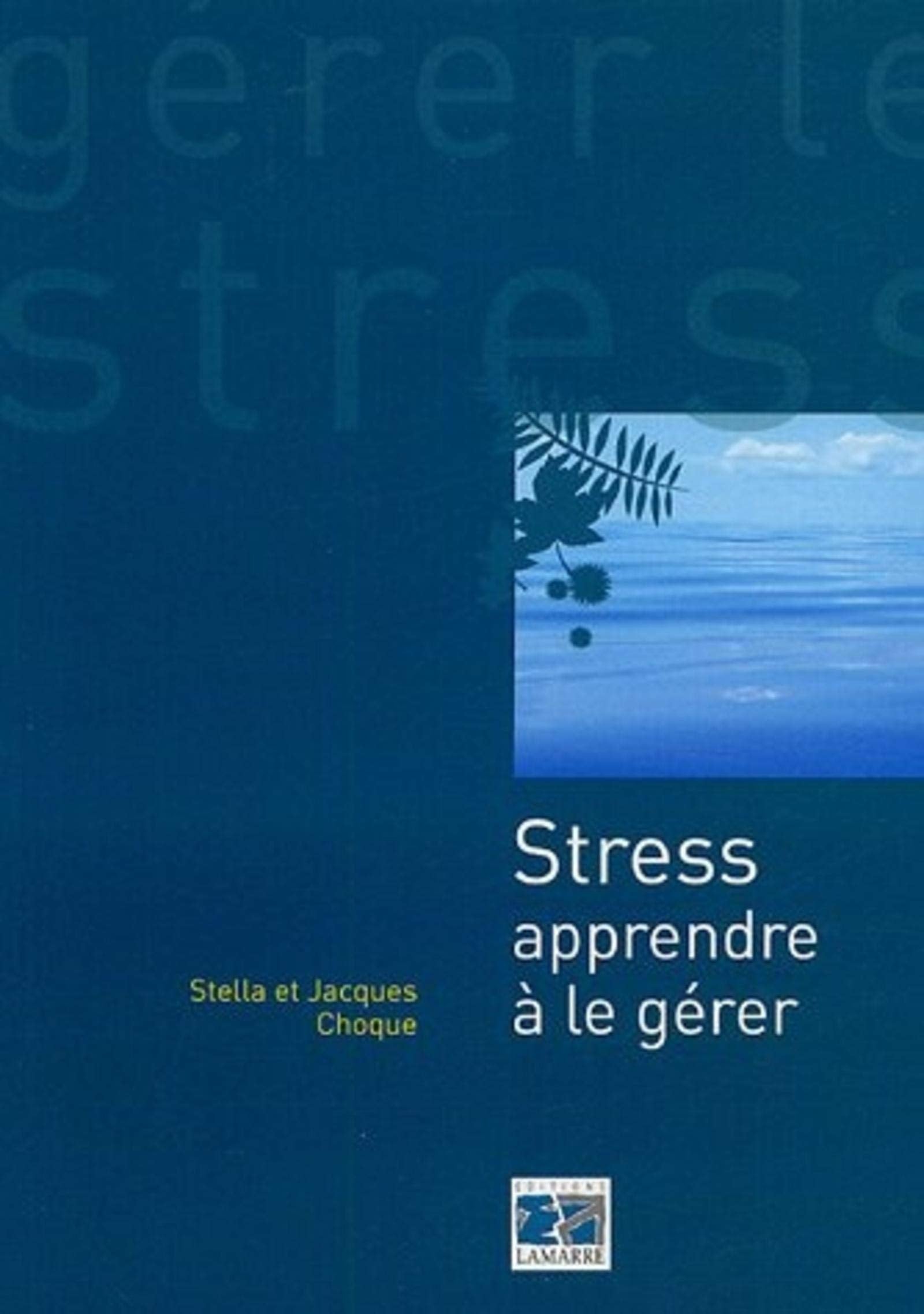 STRESS APPRENDRE A LA GERER: Apprendre à le gérer Health, Nutrition & Fitness