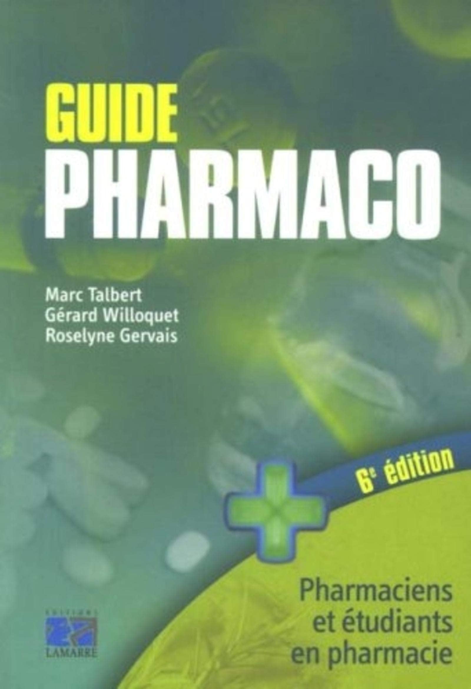 GUIDE PHARMACO ETUDIANTS EN PHARMACIE ET PHARMACIENS 6EME EDITION Books