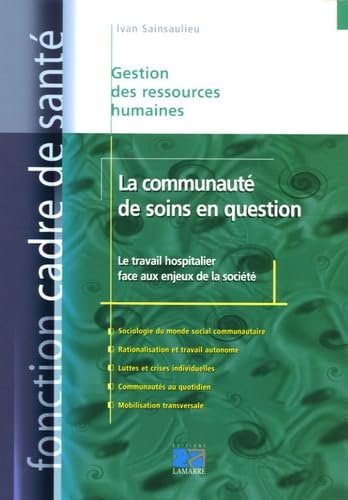 La communauté de soins en question: Le travail hospitalier face aux enjeux de société Books