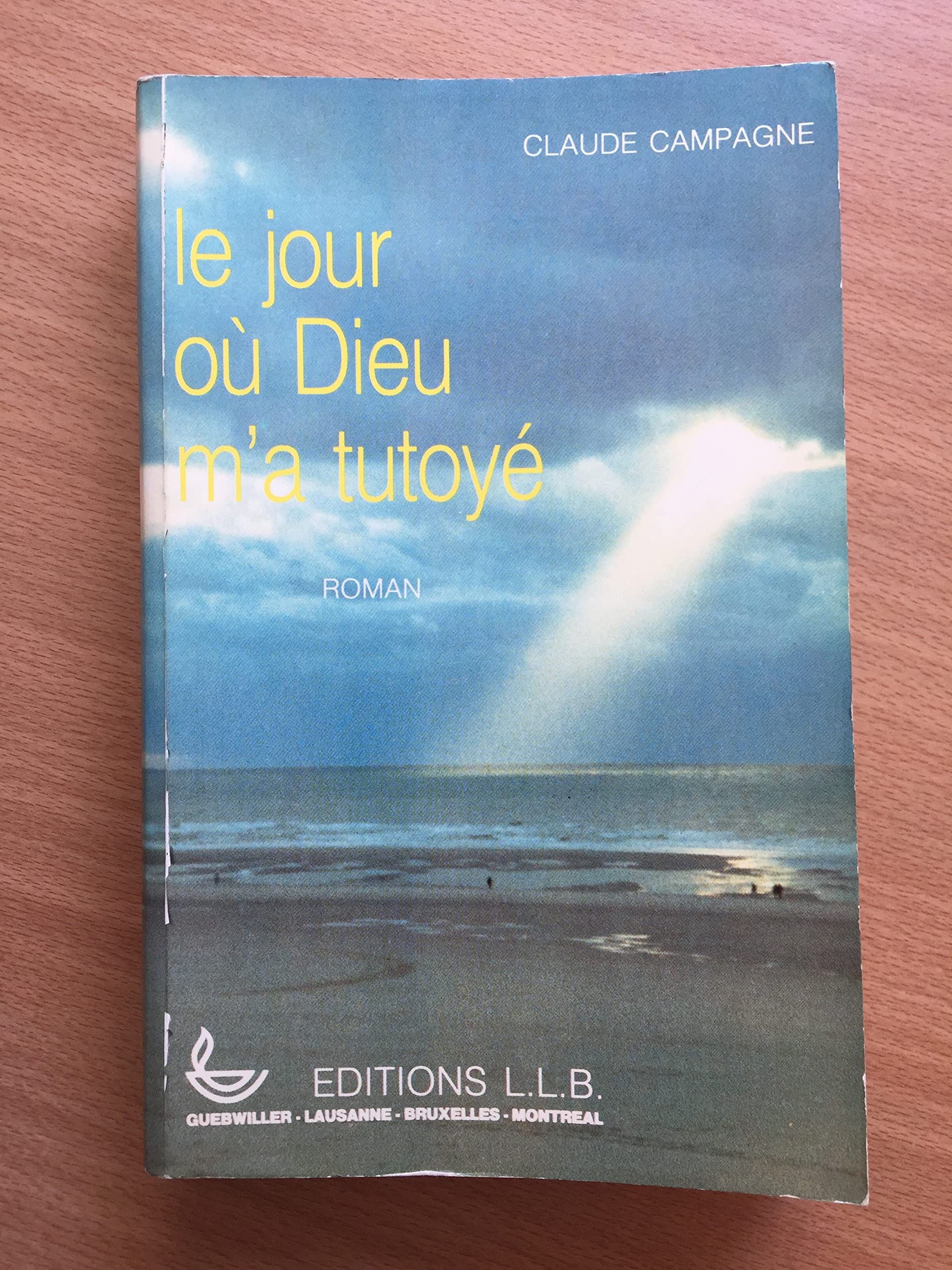 Le Jour où Dieu m'a tutoyé (La Saga du cadran-solaire .) Books