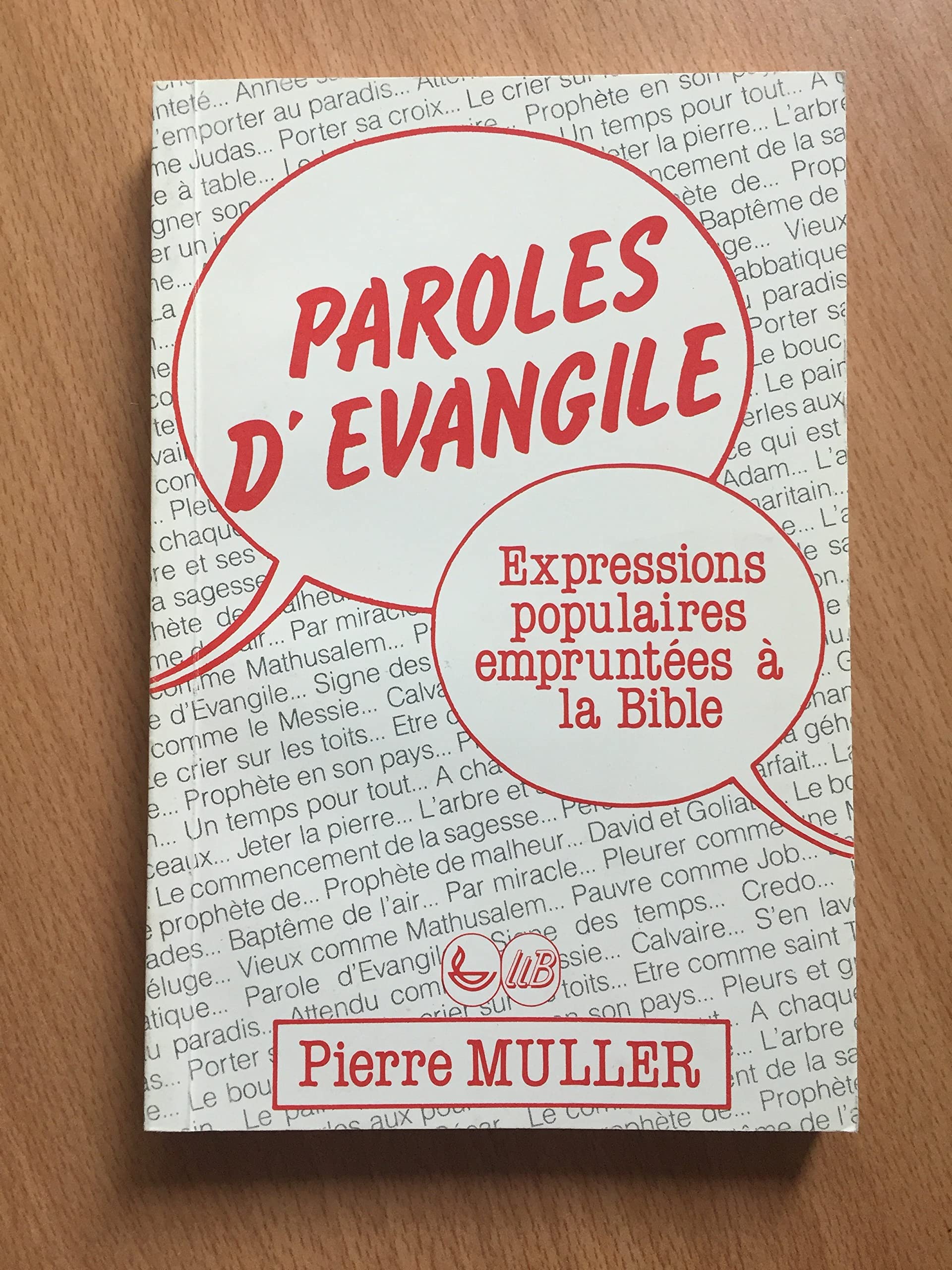 Paroles d'evangile : expressions populaires empruntees a la bible Books