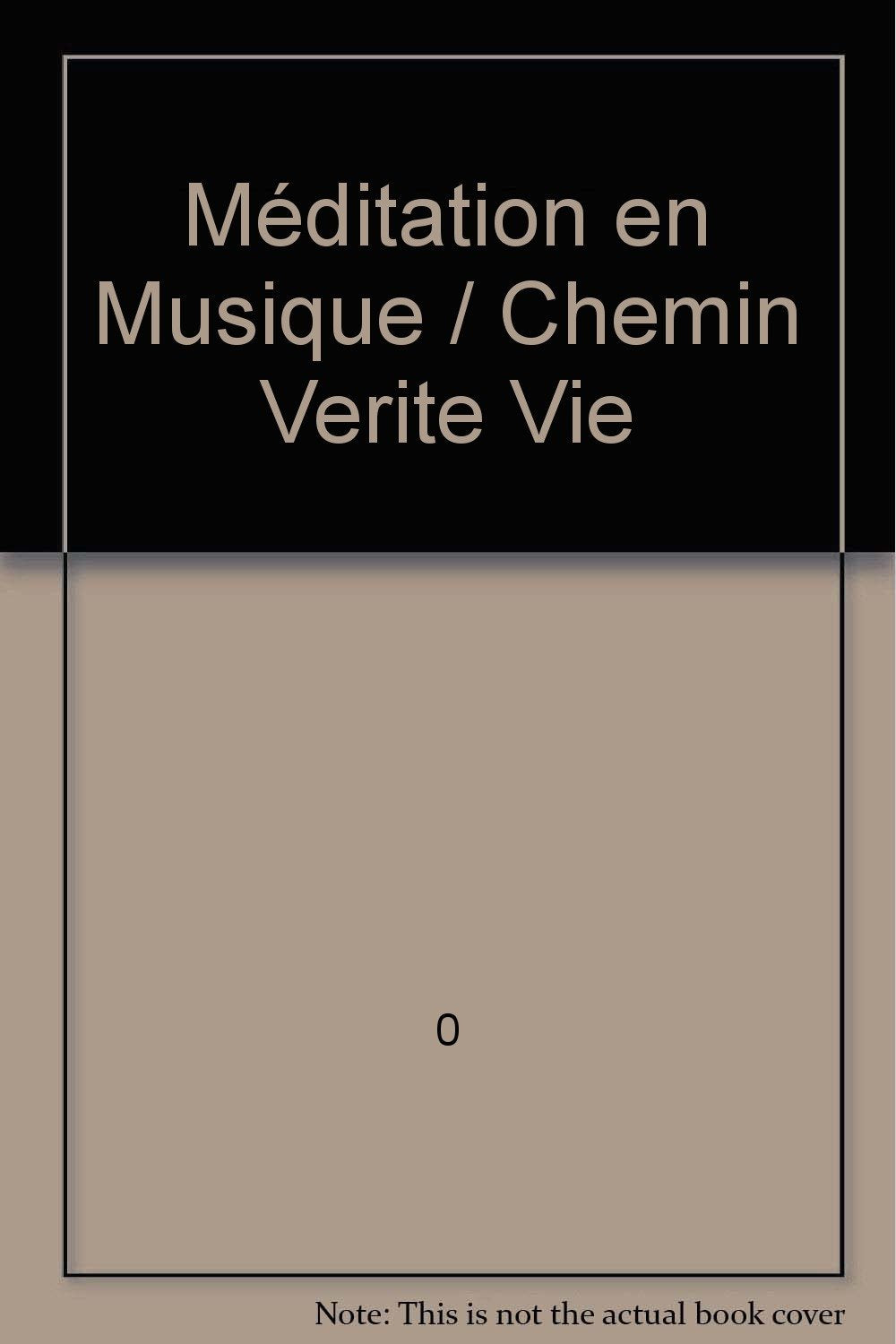 Méditation en Musique / Chemin Verite Vie book