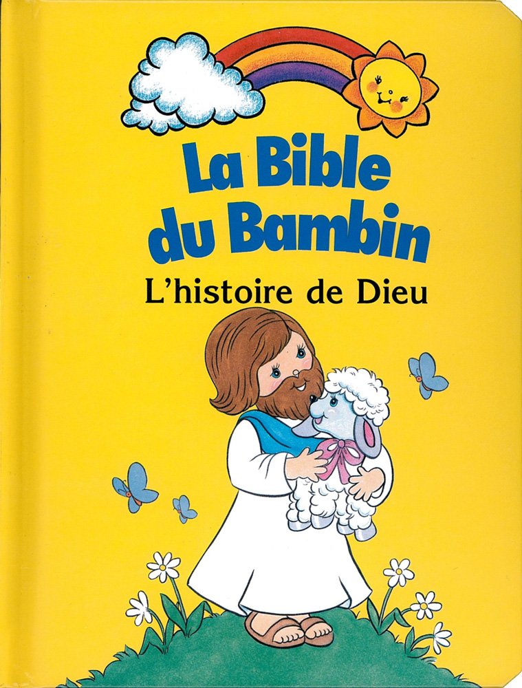 La Bible du Bambin: L'histoire de Dieu book