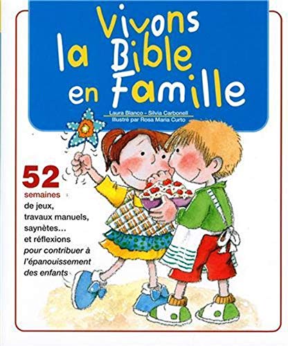 Vivons la Bible en famille: 52 semaines de jeux, travaux manuels, synètes et réflexions pour contribuer à l'épanouissement des enfants book