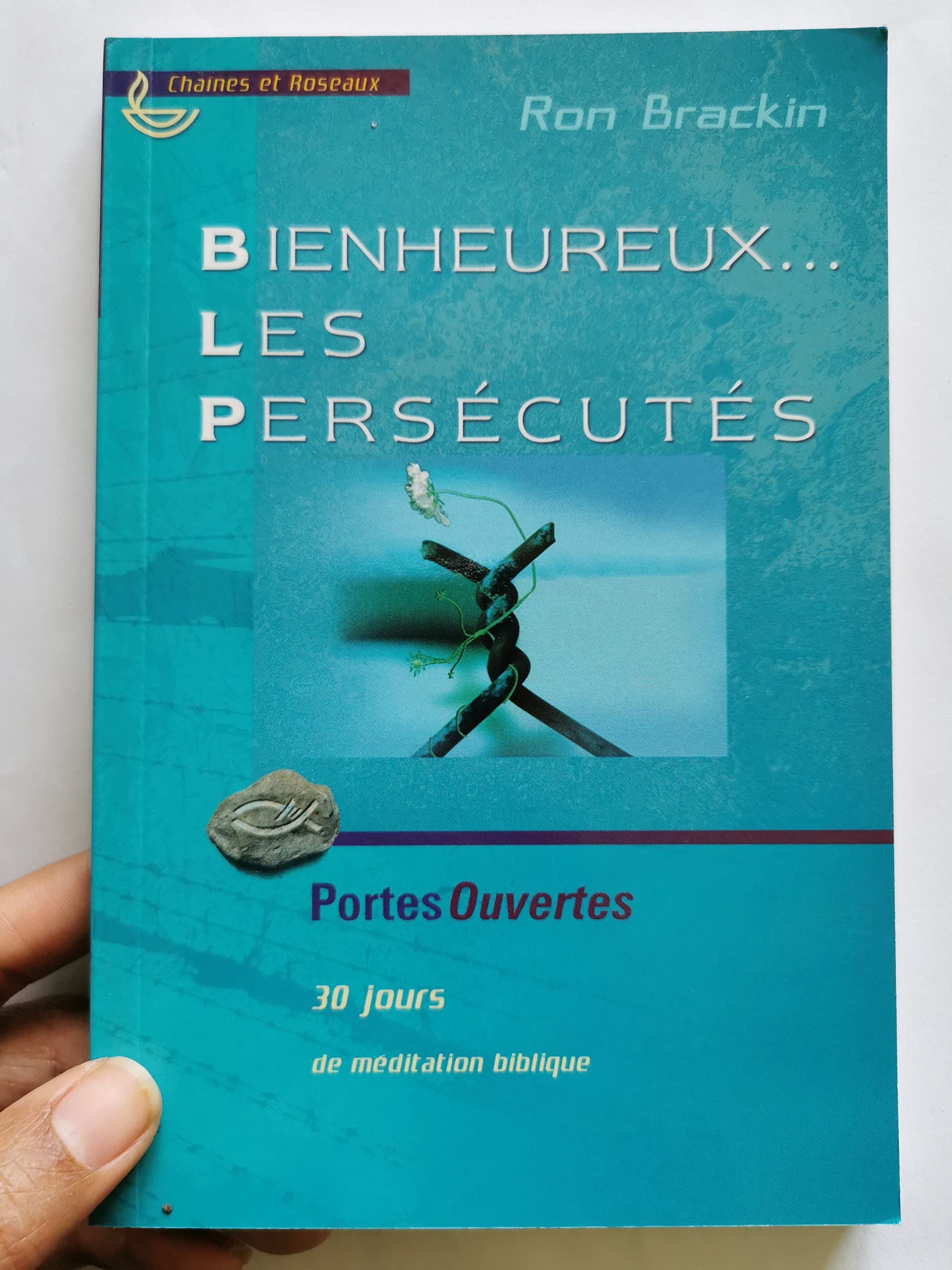 Bienheureux les persécutés : 30 jours de méditation biblique (Chaînes et roseaux) book