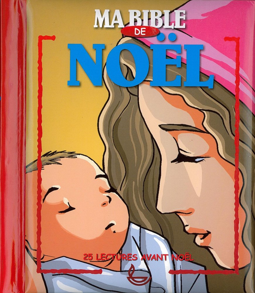 Ma Bible de Noël - 25 lectures avant Noël: 25 lectures avant Nöel Books