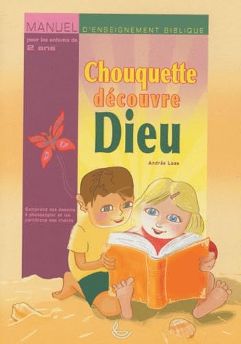 Chouquette découvre Dieu : Manuel d'enseignement biblique pour les enfants de 2 ans Non-fiction