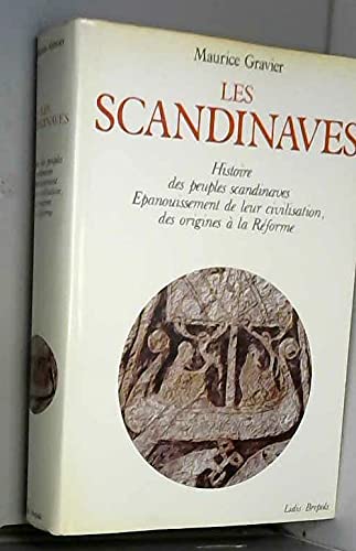 Les Scandinaves : histoire des peuples scandinaves, épanouissement de leur civilisation des origines à la Réforme Books