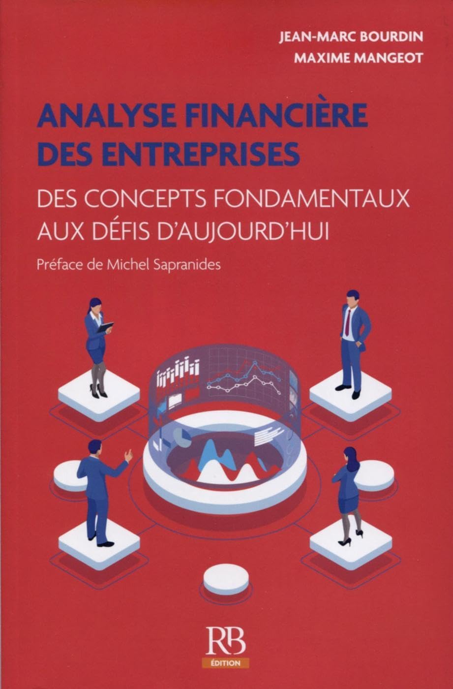 Analyse financière des entreprises: Des concepts fondamentaux aux défis d'aujourd'hui. Préface de Michel Sapranides book