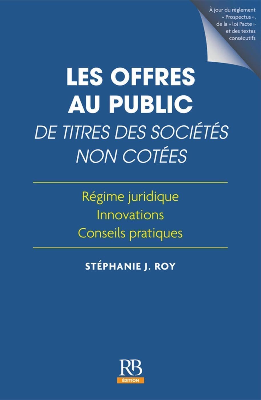 Les offres au public de titres des sociétés non cotées: Régime juridique. Innovation. Conseils pratiques book